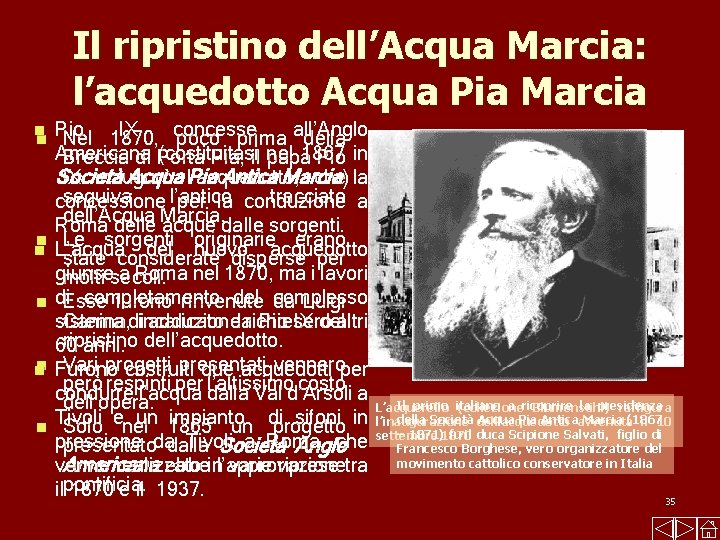 Il ripristino dell’Acqua Marcia: l’acquedotto Acqua Pia Marcia n n n n Pio IX