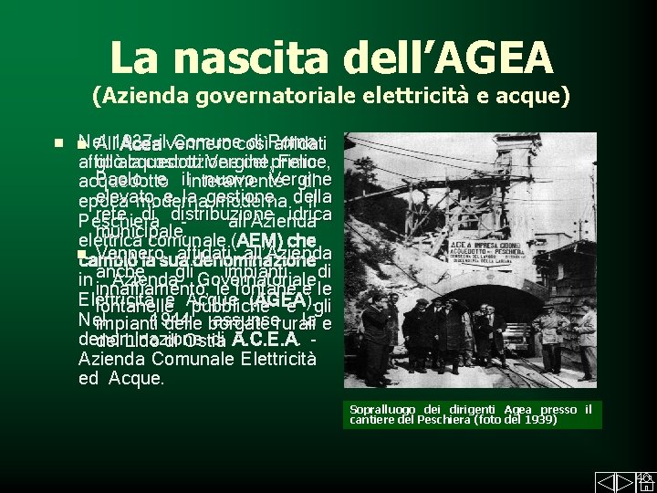 La nascita dell’AGEA (Azienda governatoriale elettricità e acque) n n Nel Comunecosì di Roma