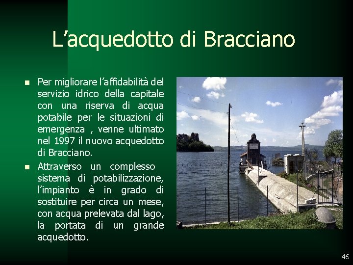 L’acquedotto di Bracciano Per migliorare l’affidabilità del servizio idrico della capitale con una riserva