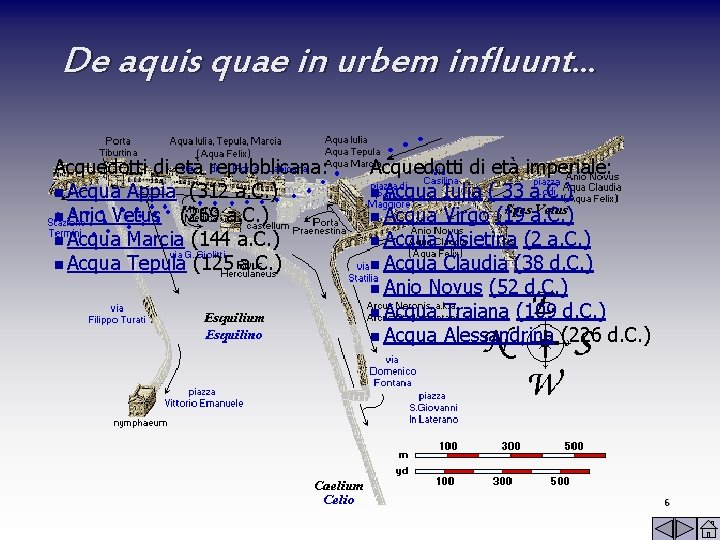 De aquis quae in urbem influunt… Acquedotti di età repubblicana: n Acqua Appia (312