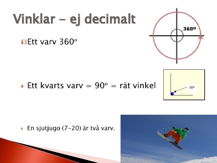 Vinklar - ej decimalt � 