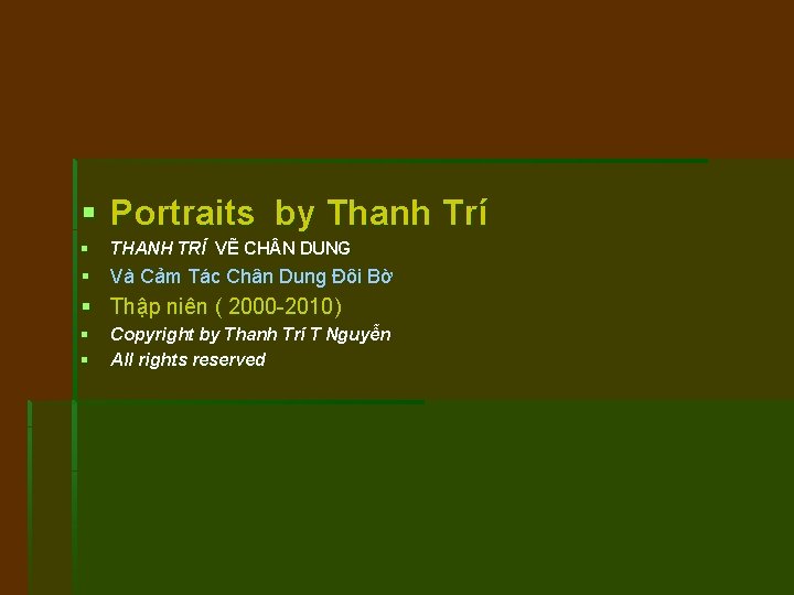 § Portraits by Thanh Trí § THANH TRÍ VẼ CH N DUNG § Và