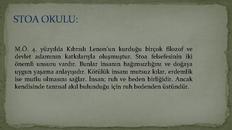 STOA OKULU: M. Ö. 4. yüzyılda Kıbrıslı Lenon’un kurduğu birçok filozof ve devlet adamının