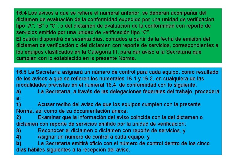 16. 4 Los avisos a que se refiere el numeral anterior, se deberán acompañar 16. 4 Los avisos a que se refiere el numeral anterior, se deberán acompañar