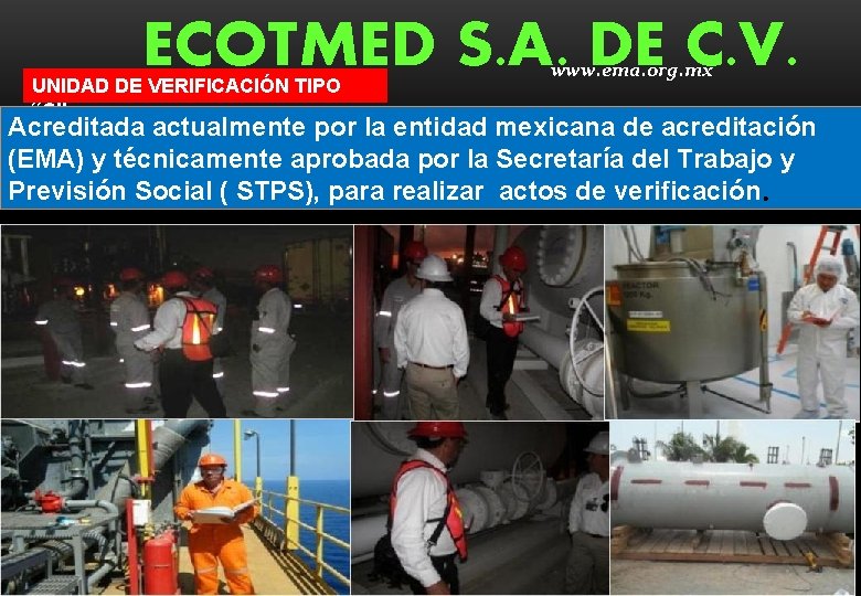 ECOTMED S. A. DE C. V. UNIDAD DE VERIFICACIÓN TIPO “C” www. ema. org. ECOTMED S. A. DE C. V. UNIDAD DE VERIFICACIÓN TIPO “C” www. ema. org.