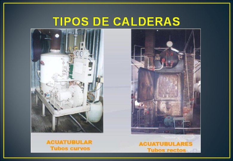 TIPOS DE CALDERAS TIPOS DE CALDERAS