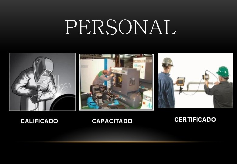 PERSONAL CALIFICADO CAPACITADO CERTIFICADO PERSONAL CALIFICADO CAPACITADO CERTIFICADO