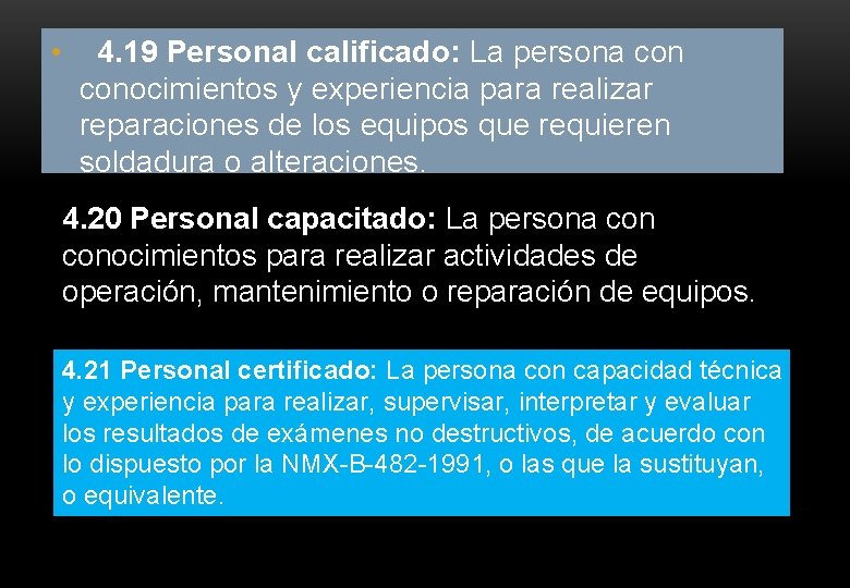 • 4. 19 Personal calificado: La persona conocimientos y experiencia para realizar reparaciones • 4. 19 Personal calificado: La persona conocimientos y experiencia para realizar reparaciones