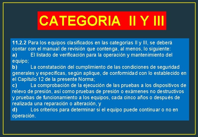 CATEGORIA II Y III 11. 2. 2 Para los equipos clasificados en las categorías CATEGORIA II Y III 11. 2. 2 Para los equipos clasificados en las categorías