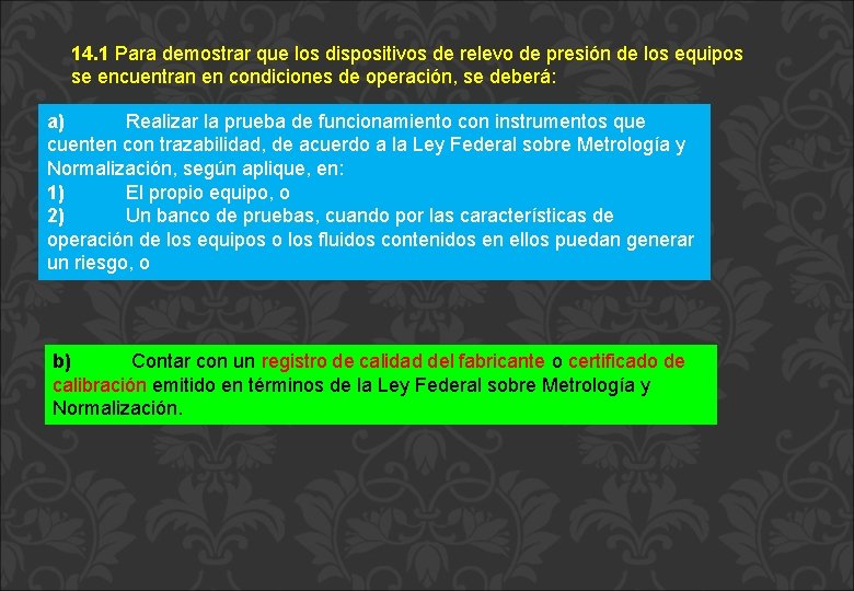 14. 1 Para demostrar que los dispositivos de relevo de presión de los equipos 14. 1 Para demostrar que los dispositivos de relevo de presión de los equipos