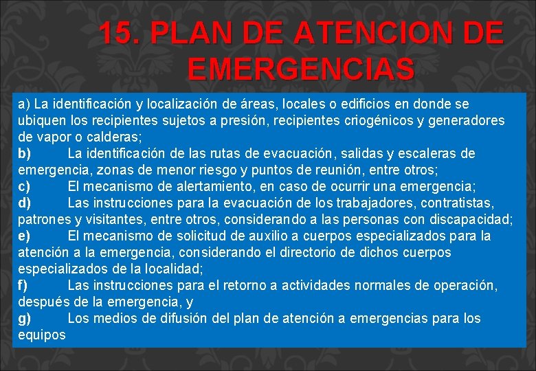 15. PLAN DE ATENCION DE EMERGENCIAS a) La identificación y localización de áreas, locales 15. PLAN DE ATENCION DE EMERGENCIAS a) La identificación y localización de áreas, locales