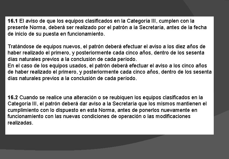 16. 1 El aviso de que los equipos clasificados en la Categoría III, cumplen 16. 1 El aviso de que los equipos clasificados en la Categoría III, cumplen