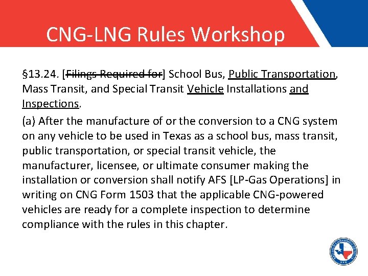 CNG-LNG Rules Workshop § 13. 24. [Filings Required for] School Bus, Public Transportation, Mass