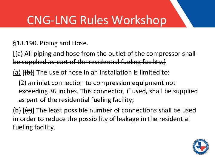 CNG-LNG Rules Workshop § 13. 190. Piping and Hose. [(a) All piping and hose