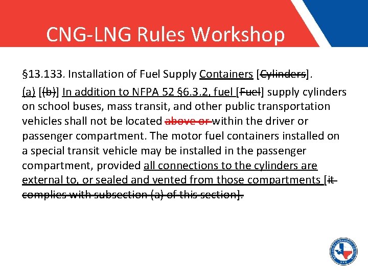 CNG-LNG Rules Workshop § 13. 133. Installation of Fuel Supply Containers [Cylinders]. (a) [(b)]