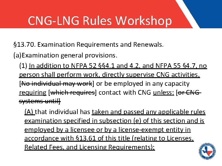 CNG-LNG Rules Workshop § 13. 70. Examination Requirements and Renewals. (a)Examination general provisions. (1)