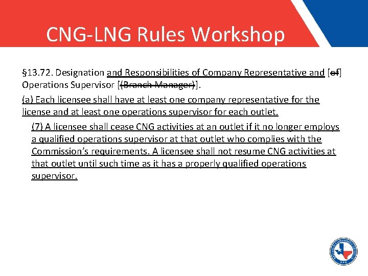 CNG-LNG Rules Workshop § 13. 72. Designation and Responsibilities of Company Representative and [of]