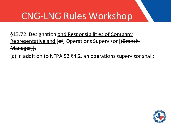 CNG-LNG Rules Workshop § 13. 72. Designation and Responsibilities of Company Representative and [of]