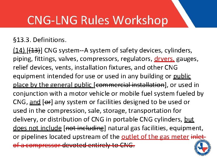 CNG-LNG Rules Workshop § 13. 3. Definitions. (14) [(13)] CNG system--A system of safety