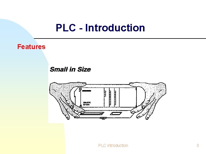 PLC - Introduction Features PLC introduction 3 