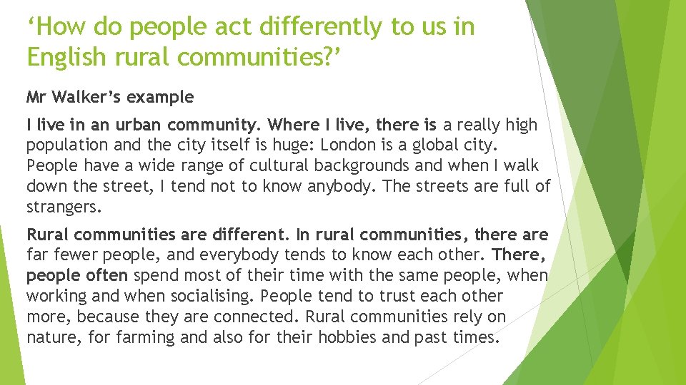 ‘How do people act differently to us in English rural communities? ’ Mr Walker’s