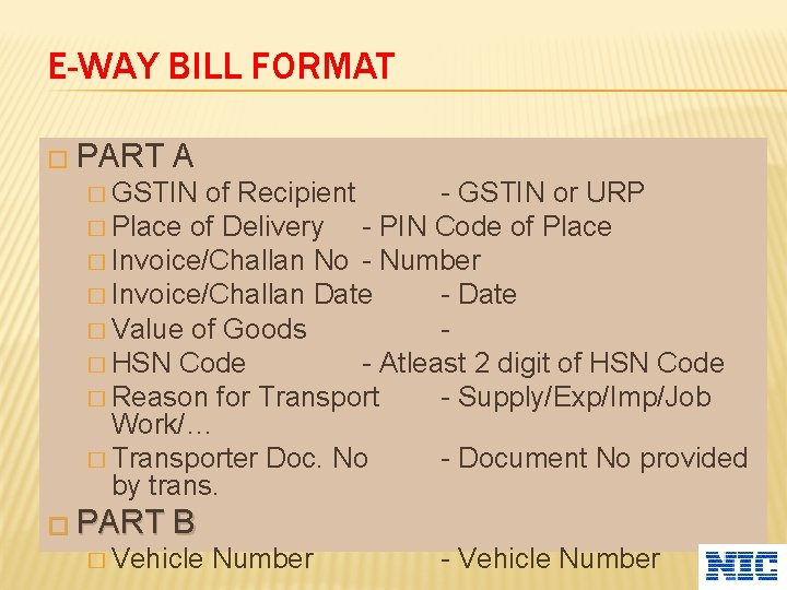 E-WAY BILL FORMAT � PART A � GSTIN of Recipient - GSTIN or URP
