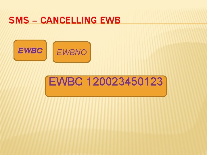 SMS – CANCELLING EWBC EWBNO EWBC 120023450123 
