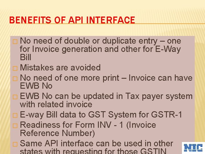 BENEFITS OF API INTERFACE � No need of double or duplicate entry – one