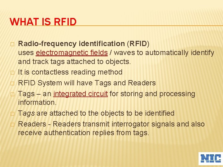 WHAT IS RFID � � � Radio-frequency identification (RFID) uses electromagnetic fields / waves
