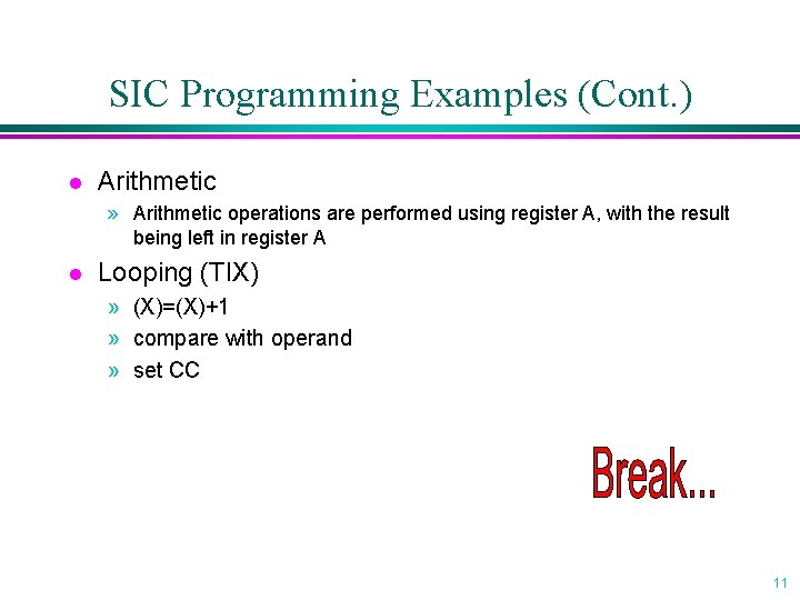 SIC Programming Examples (Cont. ) l Arithmetic » Arithmetic operations are performed using register