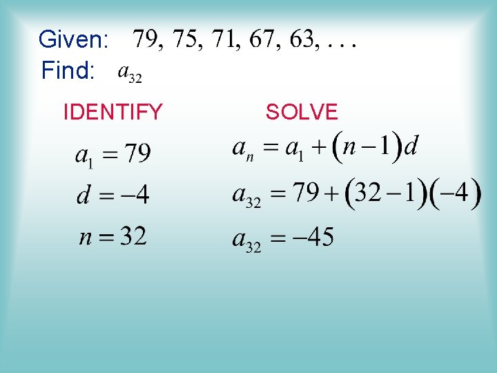 Given: Find: IDENTIFY SOLVE 