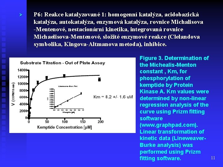 Ø P 6: Reakce katalyzované 1: homogenní katalýza, acidobazická katalýza, autokatalýza, enzymová katalýza, rovnice