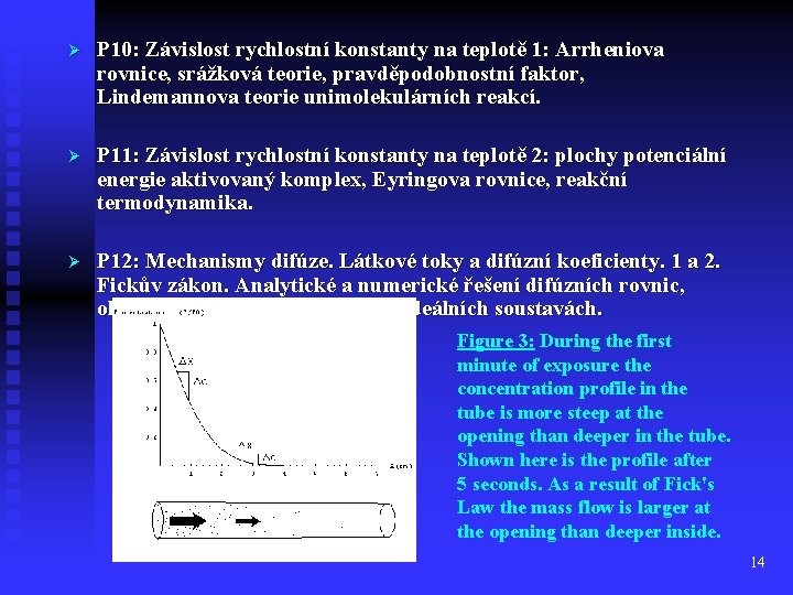 Ø P 10: Závislost rychlostní konstanty na teplotě 1: Arrheniova rovnice, srážková teorie, pravděpodobnostní