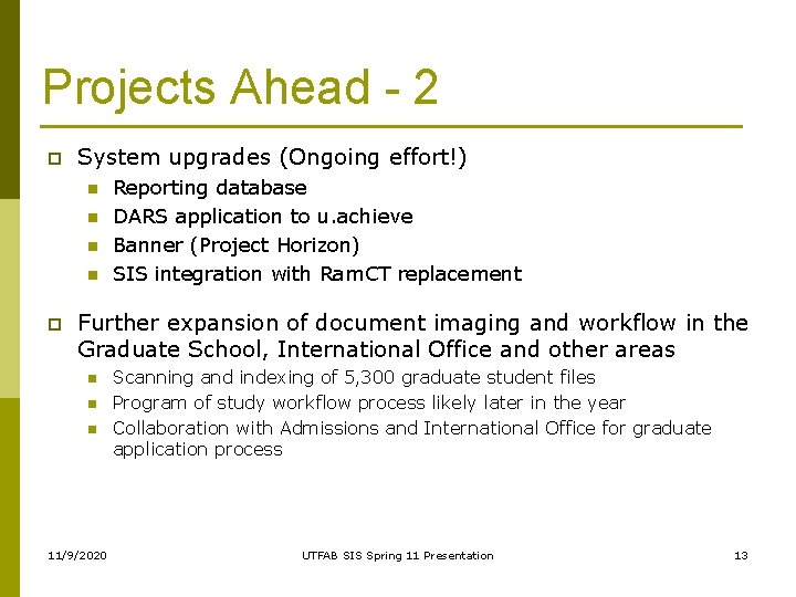 Projects Ahead - 2 p System upgrades (Ongoing effort!) n n p Reporting database