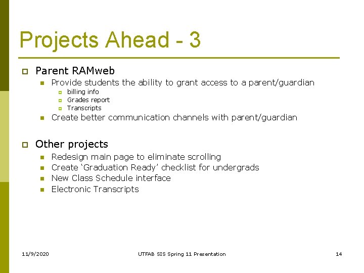 Projects Ahead - 3 p Parent RAMweb n Provide students the ability to grant