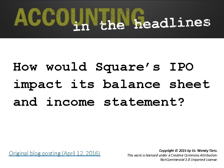 How would Square’s IPO impact its balance sheet and income statement? Original blog posting