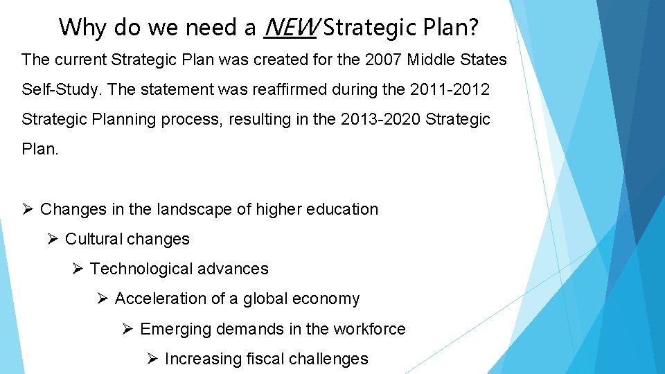 Why do we need a NEW Strategic Plan? The current Strategic Plan was created