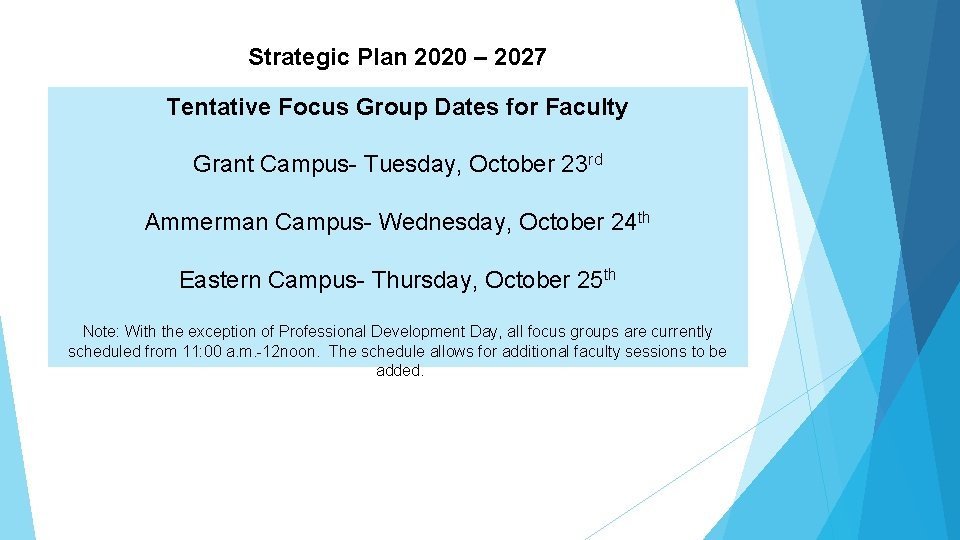 Strategic Plan 2020 – 2027 Tentative Focus Group Dates for Faculty Grant Campus- Tuesday,