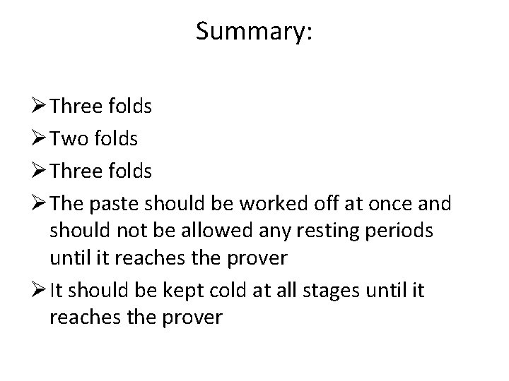 Summary: Ø Three folds Ø Two folds Ø Three folds Ø The paste should