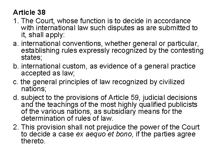 Article 38 1. The Court, whose function is to decide in accordance with international