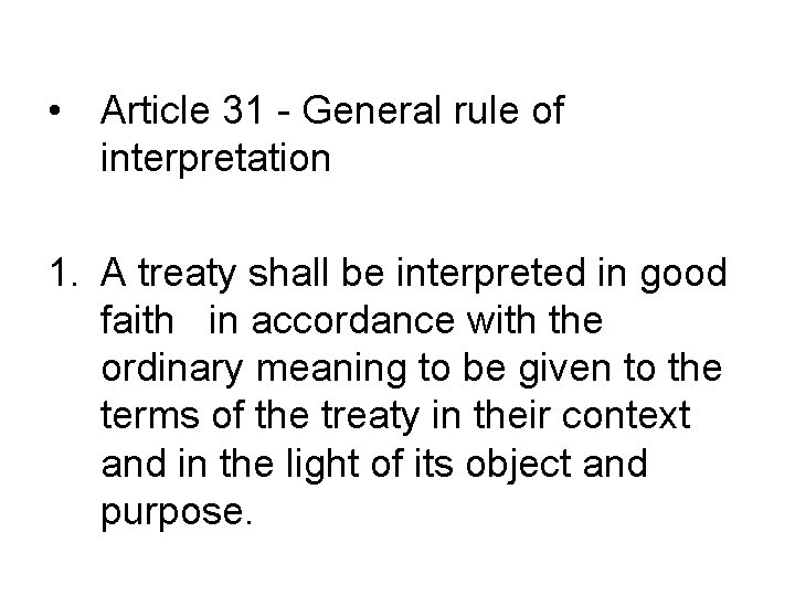  • Article 31 - General rule of interpretation 1. A treaty shall be