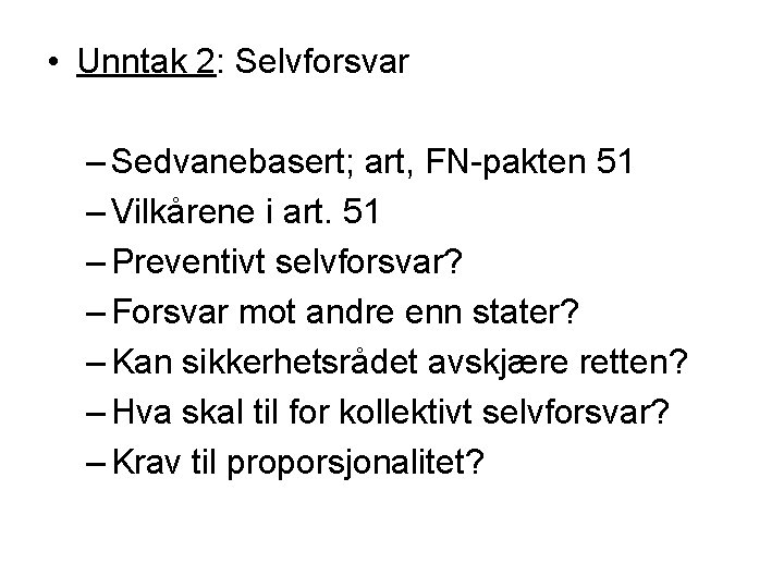  • Unntak 2: Selvforsvar – Sedvanebasert; art, FN-pakten 51 – Vilkårene i art.