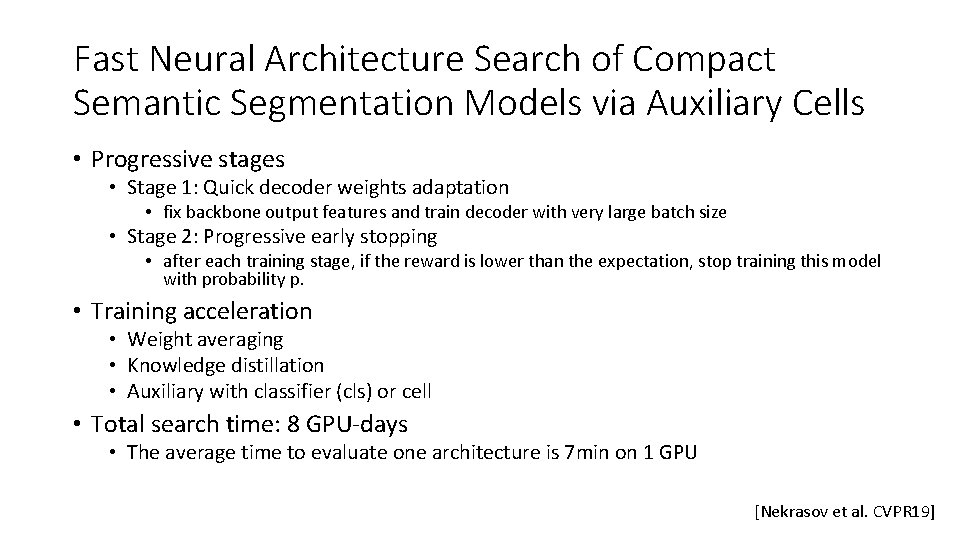 Fast Neural Architecture Search of Compact Semantic Segmentation Models via Auxiliary Cells • Progressive