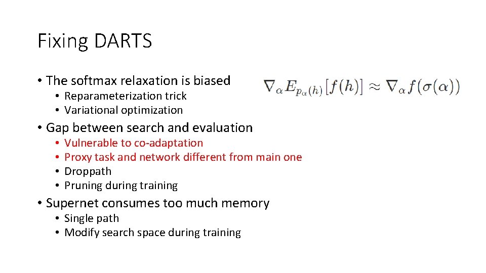 Fixing DARTS • The softmax relaxation is biased • Reparameterization trick • Variational optimization