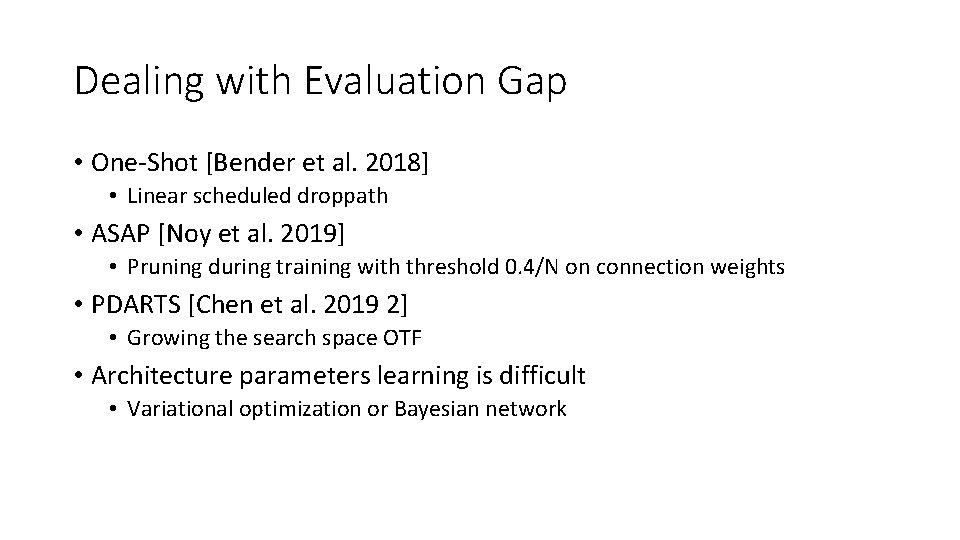 Dealing with Evaluation Gap • One-Shot [Bender et al. 2018] • Linear scheduled droppath