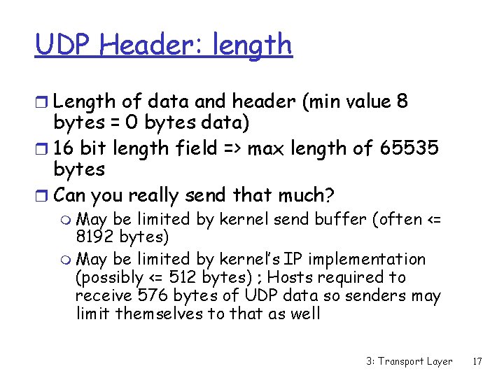 UDP Header: length r Length of data and header (min value 8 bytes =