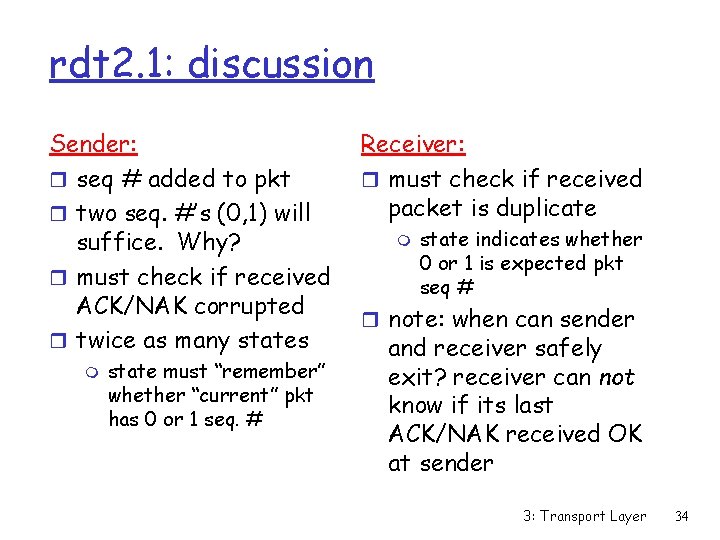 rdt 2. 1: discussion Sender: r seq # added to pkt r two seq.