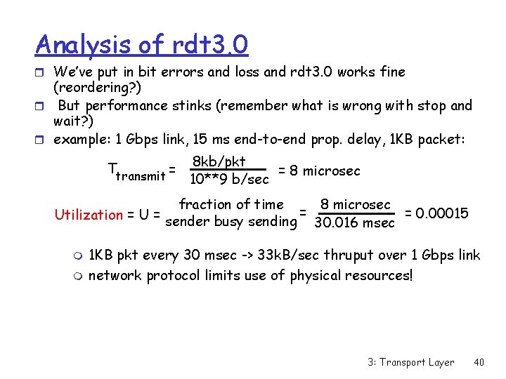Analysis of rdt 3. 0 r We’ve put in bit errors and loss and