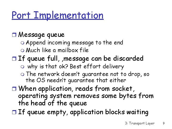 Port Implementation r Message queue m Append incoming message to the end m Much