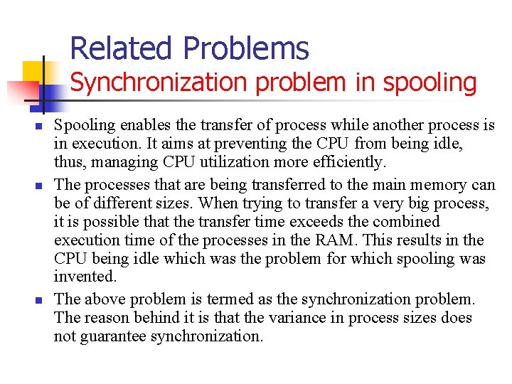 Related Problems Synchronization problem in spooling n n n Spooling enables the transfer of